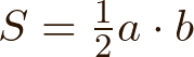  \flushleft    $ S=\frac{1}{2} \ a \cdot{b}$ 